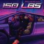 150 LBS (Tesla) [Explicit]