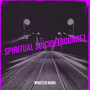 Spiritual Suicide(Bounce)