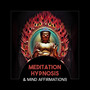 Meditation Hypnosis & Mind Affirmations – Relaxed and Zen Music for Cool Down, Mantra for Change, Activate Seven Chakras