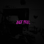 Just Feel