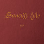 Sanctify Me