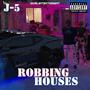 Robbing Houses (Explicit)