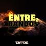 ENTRE 2 BANDOS PRT.2 (Explicit)