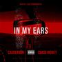 IN MY EARS (feat. CHASE MONEY) [Explicit]