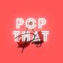 Pop That (feat. Layy Layy) [Explicit]