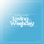 Loving on the Weekday - Single