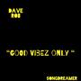 Good Vibez Only (feat. SongDreamer)