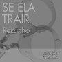 Se Ela Trair (Single)