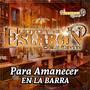 Para Amanecer en la Barra (Explicit)