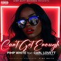 Cant Get Enough (feat. Carl Lovett) [Explicit]