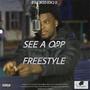 SEE A OPP (Freestyle) [Explicit]