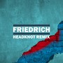 Friedrich (Headknot Remix) [Explicit]