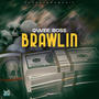 Brawlin (feat. Qwee Boss)