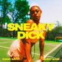 SNEAKY DICK (Explicit)