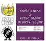 MIGHTY SLUMP (feat. Astro Blunt, Slump Lords & Omino Jakku) [Explicit]