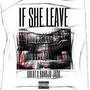 If She Leave (feat. Bandjo Jack) [Explicit]