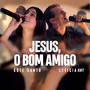 Jesus, o Bom Amigo