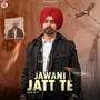 Jawani Jatt Te