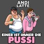 Einer ist immer die Pussi (Explicit)