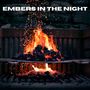 Embers in the Night