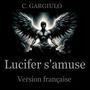 Lucifer s'amuse