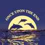 Once Upon The End