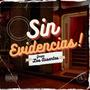 Sin Evidencias (Explicit)