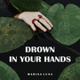 Drown in Your Hands