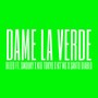 DAME LA VERDE