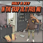 In the Trap Til It Free Me (Explicit)