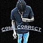 Come Correct (Explicit)