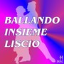 Ballando insieme liscio (44 brani)