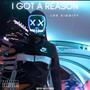 I Got A Reason (Explicit)