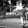 Worthless (Explicit)