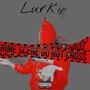 Lurkin (Special Version) [Explicit]