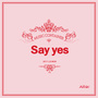 Say Yes