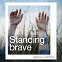 Standing brave