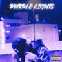 Purple lights (Explicit)