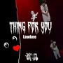 Thing For You (Explicit)