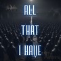 All That I Have (feat. Flatbird)