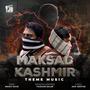 Maksad Kashmir Theme Music (The Juhapura Boys Sountrack)