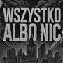 Wszystko albo Nic (Explicit)