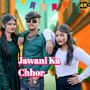 Jawani Ka Chhor