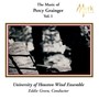 GRAINGER, P.: Music of Percy Grainger, Vol. 1 (University of Houston Wind Ensemble, Green)