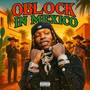 Oblock In Mexico (Explicit)