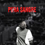 Pura Sangre (Explicit)