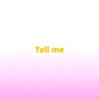 Tell me