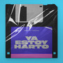 Ya Estoy Harto (Explicit)