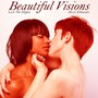 Beautiful Visions (Explicit)