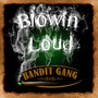 Blowin Loud (Explicit)